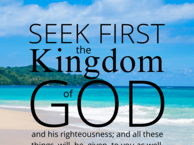 33 But seek first the kingdom of God and His righteousness, and all these things shall be added to you.